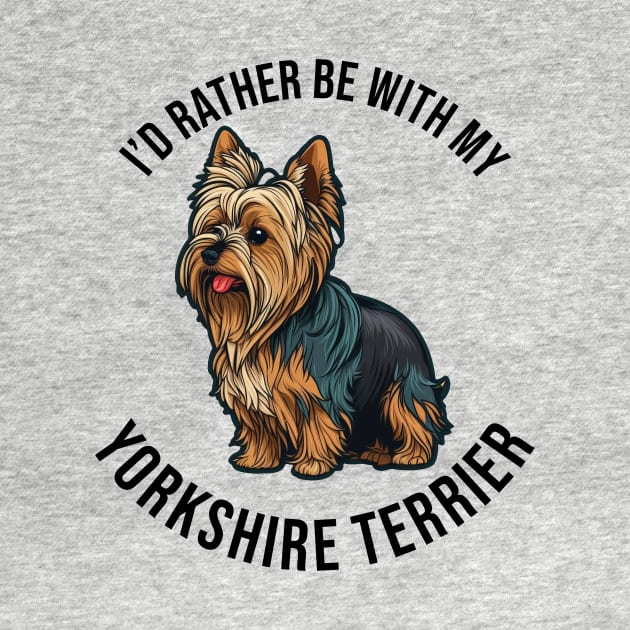 I'd rather be with my Yorkshire Terrier by pxdg